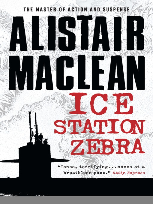 Title details for Ice Station Zebra by Alistair MacLean - Available